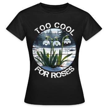 Cadeau perce-neige trop cool pour les Roses - T-shirt Femme - noir - Devant - AI Model Female 172 dark (172cm)