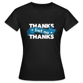 Thanksgiving Merci mais non merci - T-shirt Femme - noir - Devant - AI Model Female 172 dark (172cm)