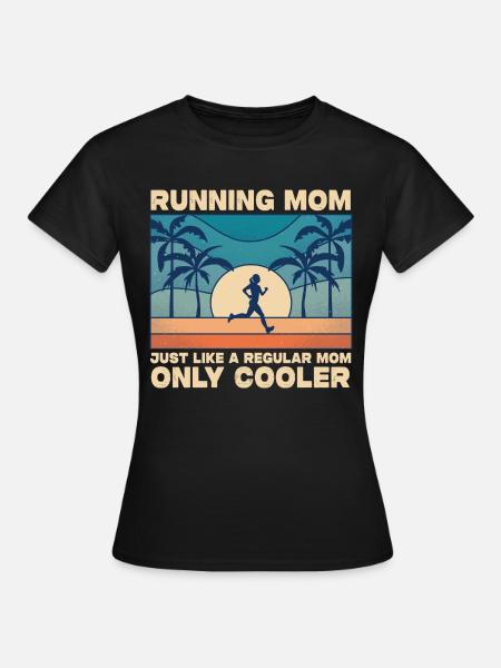 Courir maman comme une glacière de maman ordinaire seulement - T-shirt Femme - noir