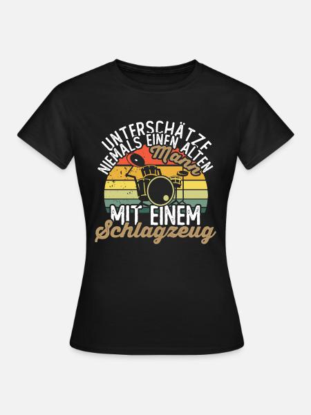 Unterschätze niemals einen alten Mann - Schlagzeug - Frauen T-Shirt - Schwarz