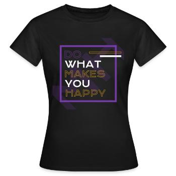 Faites ce qui vous rend heureux - T-shirt Femme - noir - Devant - AI Model Female 172 dark (172cm)