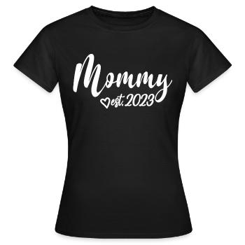 Mommy Est. 2023, Mom To Be, Schwangerschaft enthüllen - Frauen T-Shirt - Schwarz - Vorne - AI Model Female 172 dark (172cm)