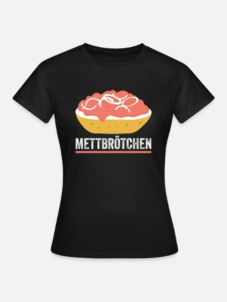 Mettbrötchen - Frauen T-Shirt - Schwarz