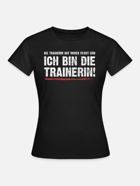 Lustiges Trainerin Sprüche Outfit - Frauen T-Shirt - Schwarz