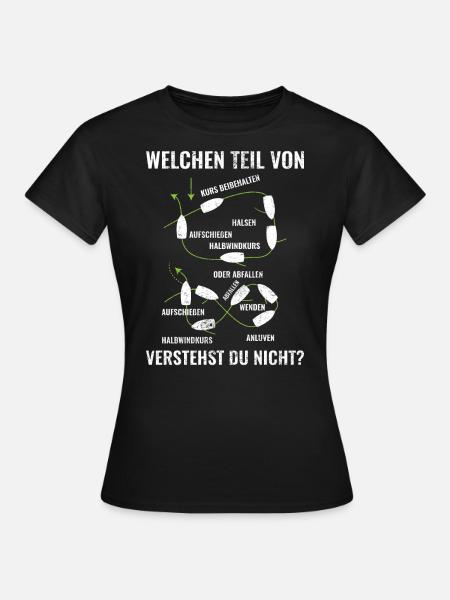 Segeln | Welchen Teil von verstehst du nicht - Frauen T-Shirt - Schwarz