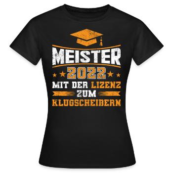 Meister 2022 mit der Lizenz zum klugscheißern - Frauen T-Shirt - Schwarz - Vorne - AI Model Female 172 dark (172cm)