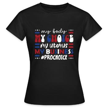Women's rights support Business My Body My Choice - Frauen T-Shirt - Schwarz - Vorne - AI Model Female 172 dark (172cm)