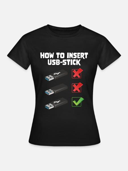 How To Insert USB Stick Funny Programmer Meme - Frauen T-Shirt - Schwarz