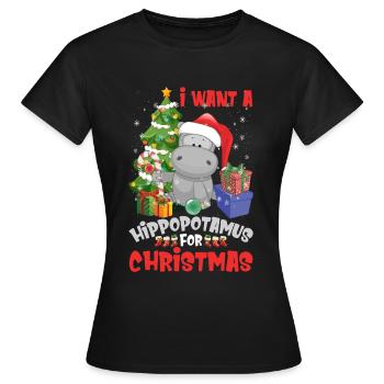 I Want A Hippopotamus For Christmas Funny - Frauen T-Shirt - Schwarz - Vorne - AI Model Female 172 dark (172cm)