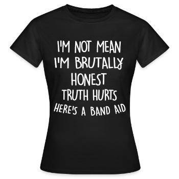 Je ne suis pas méchant, je suis brutalement honnête - T-shirt Femme - noir - Devant - AI Model Female 172 dark (172cm)
