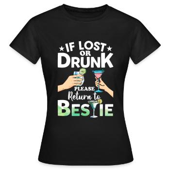 If Lost Or Drunk Please Return To Bestie Funny - Frauen T-Shirt - Schwarz - Vorne - AI Model Female 172 dark (172cm)