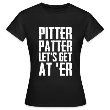 Pitter Patter Let's Get At _Er Funny Letterkenny - Frauen T-Shirt - Schwarz - Vorne - AI Model Female 172 dark (172cm)