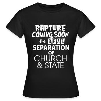 Rapture Coming Soon The Real Separation Of Church - Frauen T-Shirt - Schwarz - Vorne - AI Model Female 172 dark (172cm)