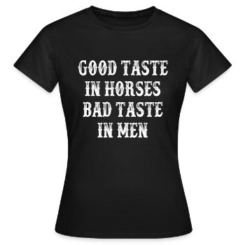 Good Taste In Horse Bad Taste In Men Funny Women - Frauen T-Shirt - Schwarz - Vorne - AI Model Female 172 dark (172cm)