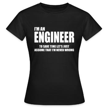 Je suis un ingénieur pour gagner du temps Supposons simplement - T-shirt Femme - noir - Devant - AI Model Female 172 dark (172cm)