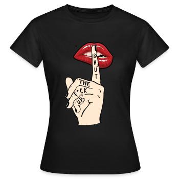 Shut The Fuck Up T-Shirt - Frauen T-Shirt - Schwarz - Vorne - AI Model Female 172 dark (172cm)