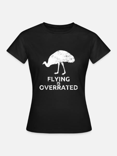 Emu Geschenk Flying Is Overrated Laufvogel - Dame-T-shirt - sort