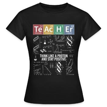 Teacher Think Like A Proton Stay Positive - T-shirt Femme - noir - Devant - AI Model Female 172 dark (172cm)