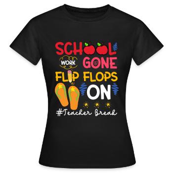 School Work Gone Flip Flops On Teacher Break - T-shirt Femme - noir - Devant - AI Model Female 172 dark (172cm)