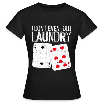 Poker Je ne plie même pas le linge - T-shirt Femme - noir - Devant - AI Model Female 172 dark (172cm)