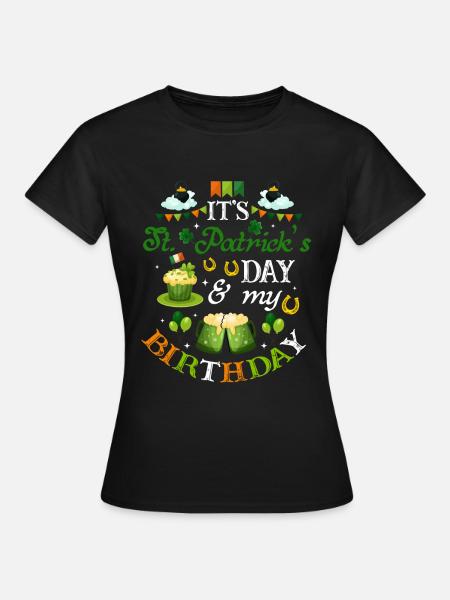 St Patricks Day Birthday - Frauen T-Shirt - Schwarz