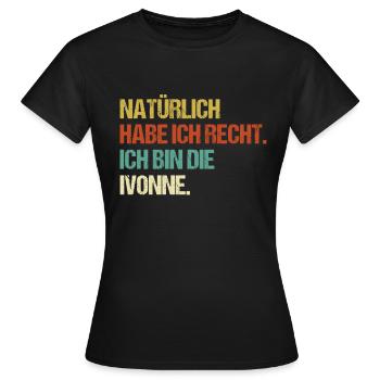 IVONNE Geschenk Spruch Lustig Vorname Name - Frauen T-Shirt - Schwarz - Vorne - AI Model Female 172 dark (172cm)