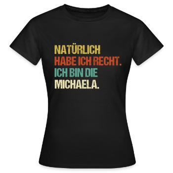 MICHAELA Geschenk Spruch Lustig Vorname Name - Frauen T-Shirt - Schwarz - Vorne - AI Model Female 172 dark (172cm)