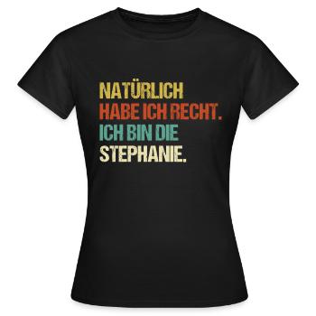 STEPHANIE Geschenk Spruch Lustig Vorname Name - Frauen T-Shirt - Schwarz - Vorne - AI Model Female 172 dark (172cm)