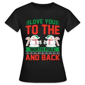 Love You to the North Pole and Back Funny - Women's T-Shirt - black - Front - AI Model Female 172 dark (172cm)