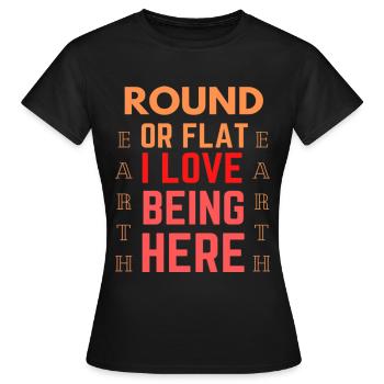 Funny Quote Flat Earth - Frauen T-Shirt - Schwarz - Vorne - AI Model Female 172 dark (172cm)