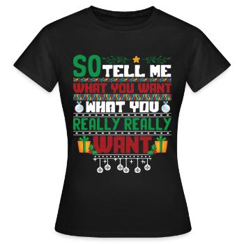 Christmas So Tell Me What You Really Really Want - Women's T-Shirt - black - Front - AI Model Female 172 dark (172cm)