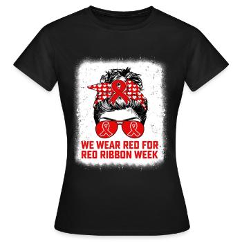 We Wear Red For Red Ribbon Week Awareness Teacher - Frauen T-Shirt - Schwarz - Vorne - AI Model Female 172 dark (172cm)