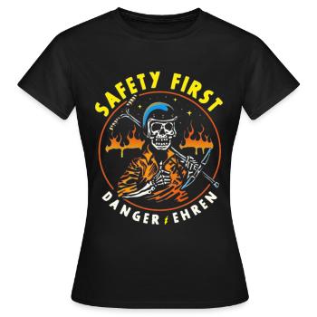 Safety First Danger Ehren - Frauen T-Shirt - Schwarz - Vorne - AI Model Female 172 dark (172cm)