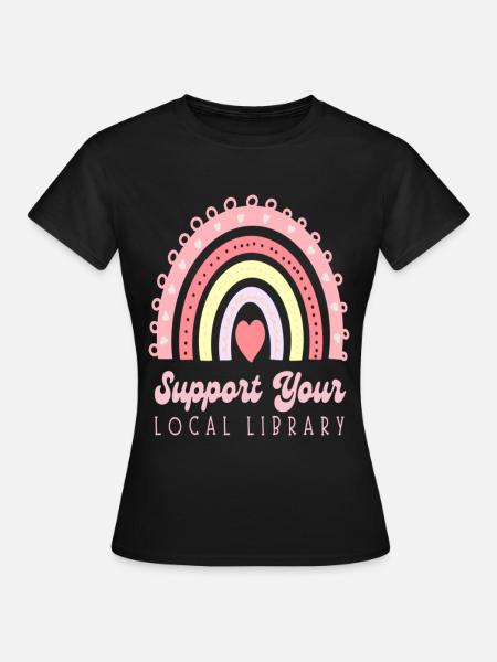 Support Your Local Library - Frauen T-Shirt - Schwarz