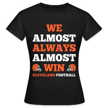 Nous gagnons presque toujours le football de Cleveland - T-shirt Femme - noir - Devant - AI Model Female 172 dark (172cm)