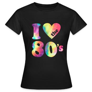 I Love the 80s Retro Karneval 80er Mottoparty - Frauen T-Shirt - Schwarz - Vorne - AI Model Female 172 dark (172cm)