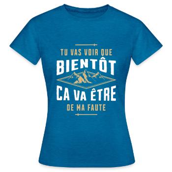 Tu va voir que bientôt ca va être de ma faute - T-shirt Femme - bleu saphir antique chiné - Devant - AI Model Female 172 dark (172cm)