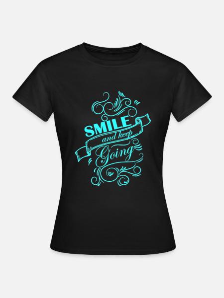 Smile and keep going - Women's T-Shirt - black