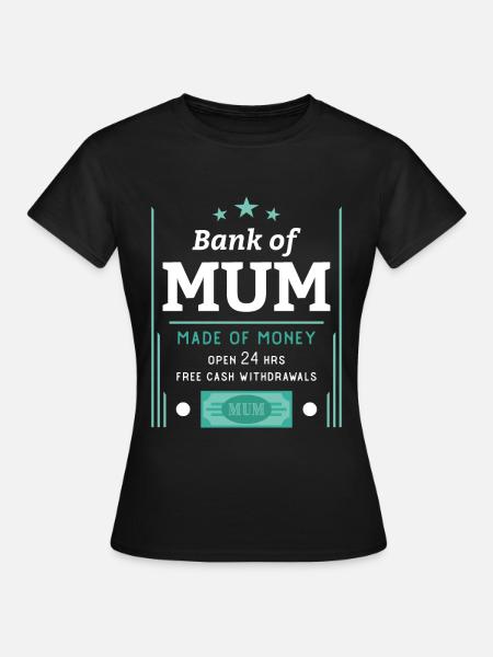 Bank of Mum - Women's T-Shirt - black