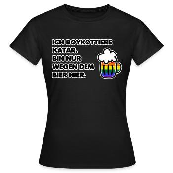 Lustiger Boykott Katar Spruch Sprüche Bier Saufen - Frauen T-Shirt - Schwarz - Vorne - AI Model Female 172 dark (172cm)