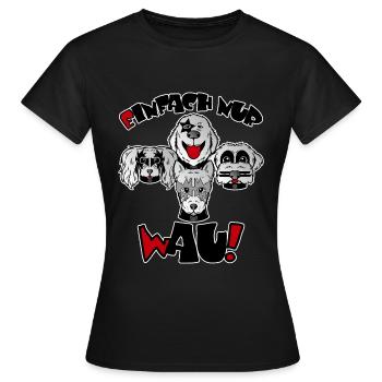Einfach nur Wau - Frauen T-Shirt - Schwarz - Vorne - AI Model Female 172 dark (172cm)