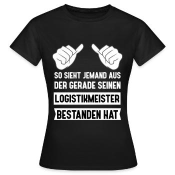 Stolzer Logistikmeister - Prüfung Bestanden - Frauen T-Shirt - Schwarz - Vorne - AI Model Female 172 dark (172cm)