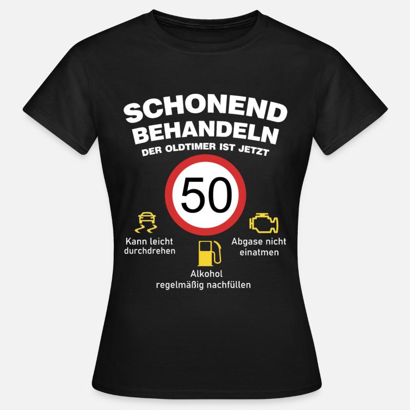 Der Oldtimer wird 50 Jahre alt Auto Sprüche - Frauen T-Shirt - Schwarz