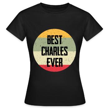 Best Charles Ever - Frauen T-Shirt - Schwarz - Vorne - AI Model Female 172 dark (172cm)