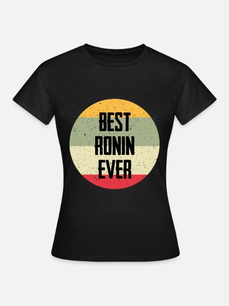 Best Ronin Ever - Frauen T-Shirt - Schwarz