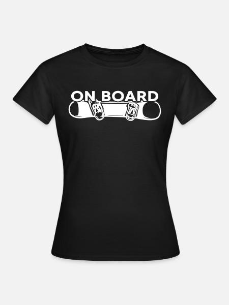 snowboard "on board snowboarder" - Frauen T-Shirt - Schwarz