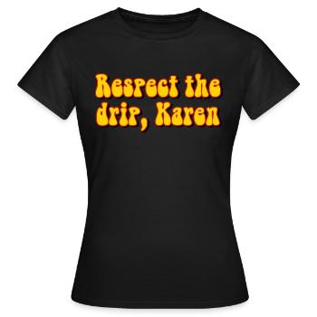 Respect Karen Meme - Women's T-Shirt - black - Front - AI Model Female 172 dark (172cm)