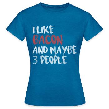 J’aime le bacon et peut-être trois personnes - T-shirt Femme - bleu saphir antique chiné - Devant - AI Model Female 172 dark (172cm)