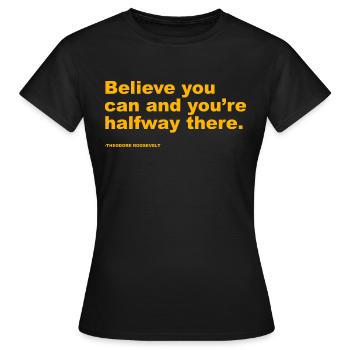 Croyez une citation cool - T-shirt Femme - noir - Devant - AI Model Female 172 dark (172cm)