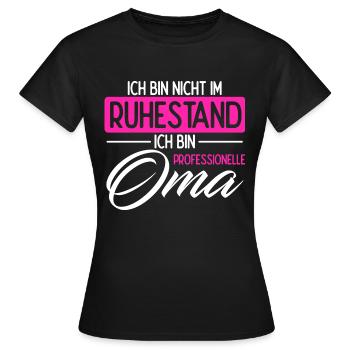 Ich Bin Nicht Im Ruhestand Ich Bin Professionelle - Frauen T-Shirt - Schwarz - Vorne - AI Model Female 172 dark (172cm)